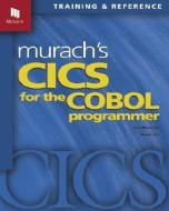 Murach's CICS for the COBOL Programmer di Raul Menendez, Doug Lowe edito da MIKE MURACH & ASSOC INC