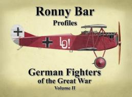 Ronny Bar Profiles - German Fighters Of The Great War Vol 2 di Ronny Barr edito da Mortons Media Group