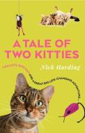 A Tale of Two Kitties di Nick Harding edito da Mirror Books