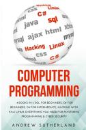 Computer Programming : 4 Books In 1: Sql di ANDREW SUTHERLAND edito da Lightning Source Uk Ltd
