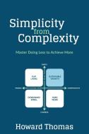 Simplicity from Complexity di Howard Thomas edito da Tam Consultants Pty Ltd