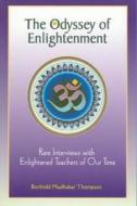 The Odyssey Of Enlightenment di Berthold Madhukar Thompson edito da Origin Press,usa