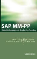 SAP MM / Pp Interview Questions, Answers, and Explanations: SAP Production Planning Certification di Jim Stewart edito da EQUITY PR
