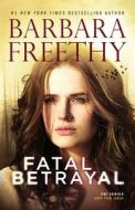 Fatal Betrayal di Barbara Freethy edito da Fog City Publishing, LLC