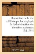 Description de la Fï¿½te Cï¿½lï¿½brï¿½e Par Les Employï di Sans Auteur edito da Hachette Livre - Bnf