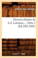 Oeuvres Choisies de A.-J. Letronne. Serie 2 (Ed.1881-1885) di Letronne a. J. edito da Hachette Livre - Bnf