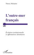 L'outre-mer français di Thierry Michalon edito da Editions L'Harmattan