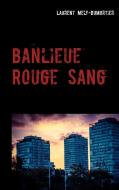 Banlieue Rouge Sang di Laurent Mely-Dumortier edito da Books on Demand