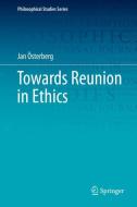 Towards Reunion in Ethics di Jan Österberg edito da Springer-Verlag GmbH