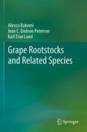 Grape Rootstocks And Related Species di Alireza Rahemi, Jean C. Dodson Peterson, Karl True Lund edito da Springer Nature Switzerland AG