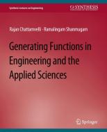 Generating Functions in Engineering and the Applied Sciences di Ramalingam Shanmugam, Rajan Chattamvelli edito da Springer International Publishing