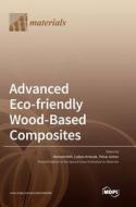 Advanced Eco-friendly Wood-Based Composites edito da MDPI AG