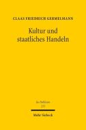 Kultur und staatliches Handeln di Claas F. Germelmann edito da Mohr Siebeck GmbH & Co. K