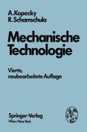 Mechanische Technologie di Alfred Kopecky, Rudolf Schamschula edito da Springer Vienna