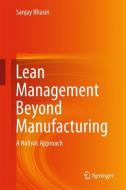 Lean Management Beyond Manufacturing di Sanjay Bhasin edito da Springer-Verlag GmbH