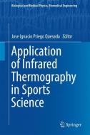 Application of Infrared Thermography in Sports Science edito da Springer-Verlag GmbH