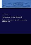 The genius of the fourth Gospel: di David Thomas edito da hansebooks