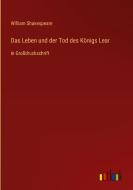 Das Leben und der Tod des Königs Lear di William Shakespeare edito da Outlook Verlag