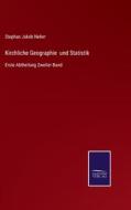 Kirchliche Geographie  und Statistik di Stephan Jakob Neher edito da Salzwasser-Verlag