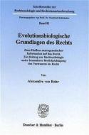 Evolutionsbiologische Grundlagen des Rechts. di Alexandre von Rohr edito da Duncker & Humblot GmbH