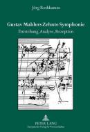 Gustav Mahlers Zehnte Symphonie di Jörg Rothkamm edito da Peter Lang