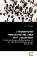 Umsetzung der Menschenrechte unter allen Umständen? di Jonas Willisegger edito da VDM Verlag