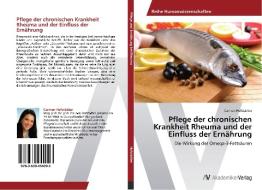 Pflege der chronischen Krankheit Rheuma und der Einfluss der Ernährung di Carmen Hofstädter edito da AV Akademikerverlag