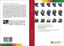 Análise do Discurso Jornalístico di Rafaela Queiroz Ferreira Cordeiro edito da Novas Edições Acadêmicas