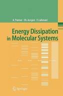 Energy Dissipation in Molecular Systems di Christian Jungen, Françoise Lahmani, André Tramer edito da Springer Berlin Heidelberg