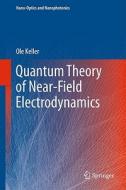 Quantum Theory of Near-Field Electrodynamics di Ole Keller edito da Springer Berlin Heidelberg