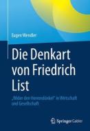 Die Denkart von Friedrich List di Eugen Wendler edito da Springer-Verlag GmbH