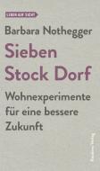 Sieben Stock Dorf di Barbara Nothegger edito da Residenz Verlag