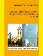Gesellschaftliche und familiäre Ereignisse in Europa di Stefan Toth-Müller edito da Books on Demand