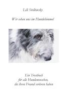 Wir sehen uns im Hundehimmel di Lili Stollowsky edito da Books on Demand