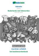 BABADADA black-and-white, íslenska - Nederlands met lidwoorden, myndræn orðabók - het beeldwoordenboek di Babadada Gmbh edito da Babadada