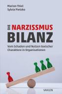 Die Narzissmus-Bilanz di Sylvia Pietzko, Marion Thiel edito da Vahlen Franz GmbH