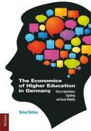 The Economics of Higher Education in Germany di Michael Maihaus edito da Tectum Verlag