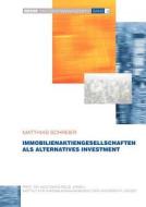 Immobilienaktiengesellschaften als alternatives Investment di Matthias Schreier edito da Books on Demand