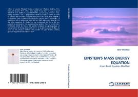 EINSTEIN'S MASS ENERGY EQUATION di Ajay Sharma edito da LAP Lambert Acad. Publ.