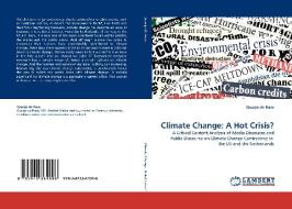 Climate Change: A Hot Crisis? di Guusje de Haas edito da LAP Lambert Acad. Publ.