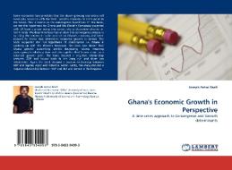 Ghana's Economic Growth in Perspective di Joseph Antwi Baafi edito da LAP Lambert Academic Publishing