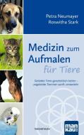 Medizin zum Aufmalen für Tiere di Petra Neumayer, Roswitha Stark edito da Mankau Verlag