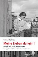 Meine Lieben daheim! di Gertrud Woltmann edito da Lukas Verlag