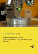 Mikroskopische Bilder di Hermann Klencke edito da Vero Verlag
