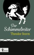 Der Schimmelreiter di Theodor Storm edito da fabula Verlag