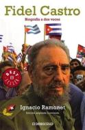 Fidel Castro: Biografia a DOS Voces di Ignacio Ramonet edito da DEBOLSILLO
