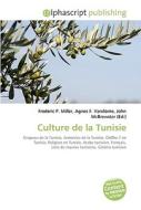 Culture De La Tunisie di #Miller,  Frederic P. Vandome,  Agnes F. Mcbrewster,  John edito da Vdm Publishing House