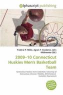2009-10 Connecticut Huskies Men's Basketball Team edito da Betascript Publishing