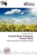 Crystal River 3 Nuclear Power Plant edito da Chromo Publishing