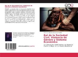 Rol de la Sociedad Civil, Violencia de Género y Sistema Económico di Giovanna Alejandra Inostroza Peñailillo edito da EAE
